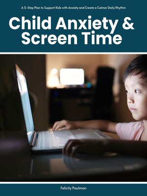 cover image of Child Anxiety & Screen Time